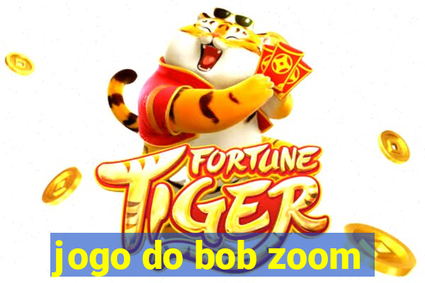 jogo do bob zoom